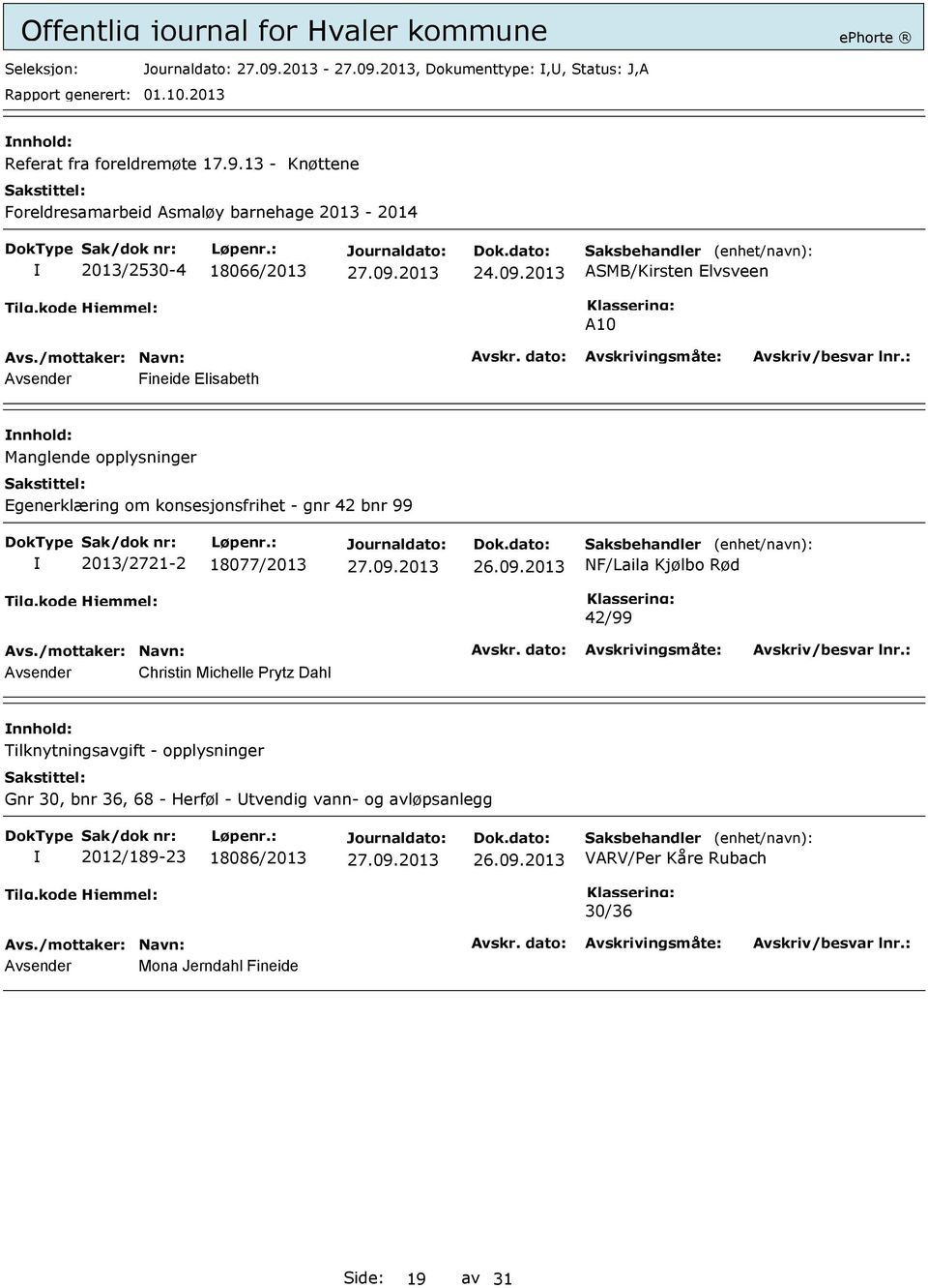 2013 ASMB/Kirsten Elvsveen A10 Avsender Fineide Elisabeth Manglende opplysninger Egenerklæring om konsesjonsfrihet - gnr 42 bnr 99 2013/2721-2