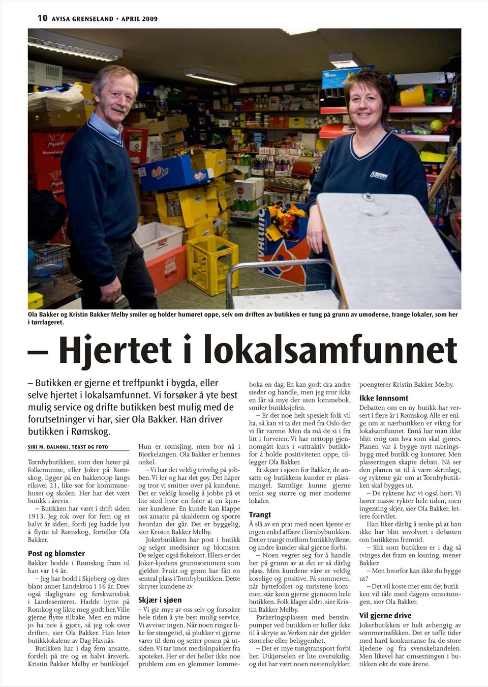 Vi forsøker å yte best mulig service og drifte butikken best mulig med de forutsetninger vi har, sier Ola Bakker. Han driver butikken i Rømskog. Siri M.