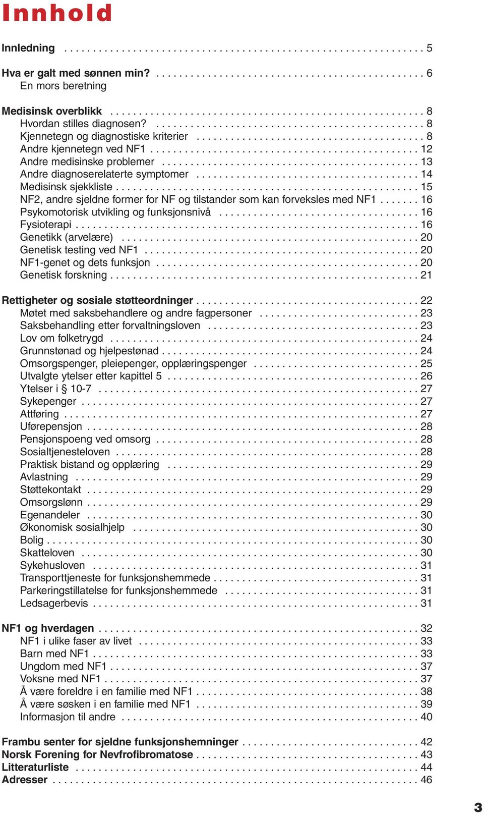 .............................................. 12 Andre medisinske problemer............................................. 13 Andre diagnoserelaterte symptomer....................................... 14 Medisinsk sjekkliste.