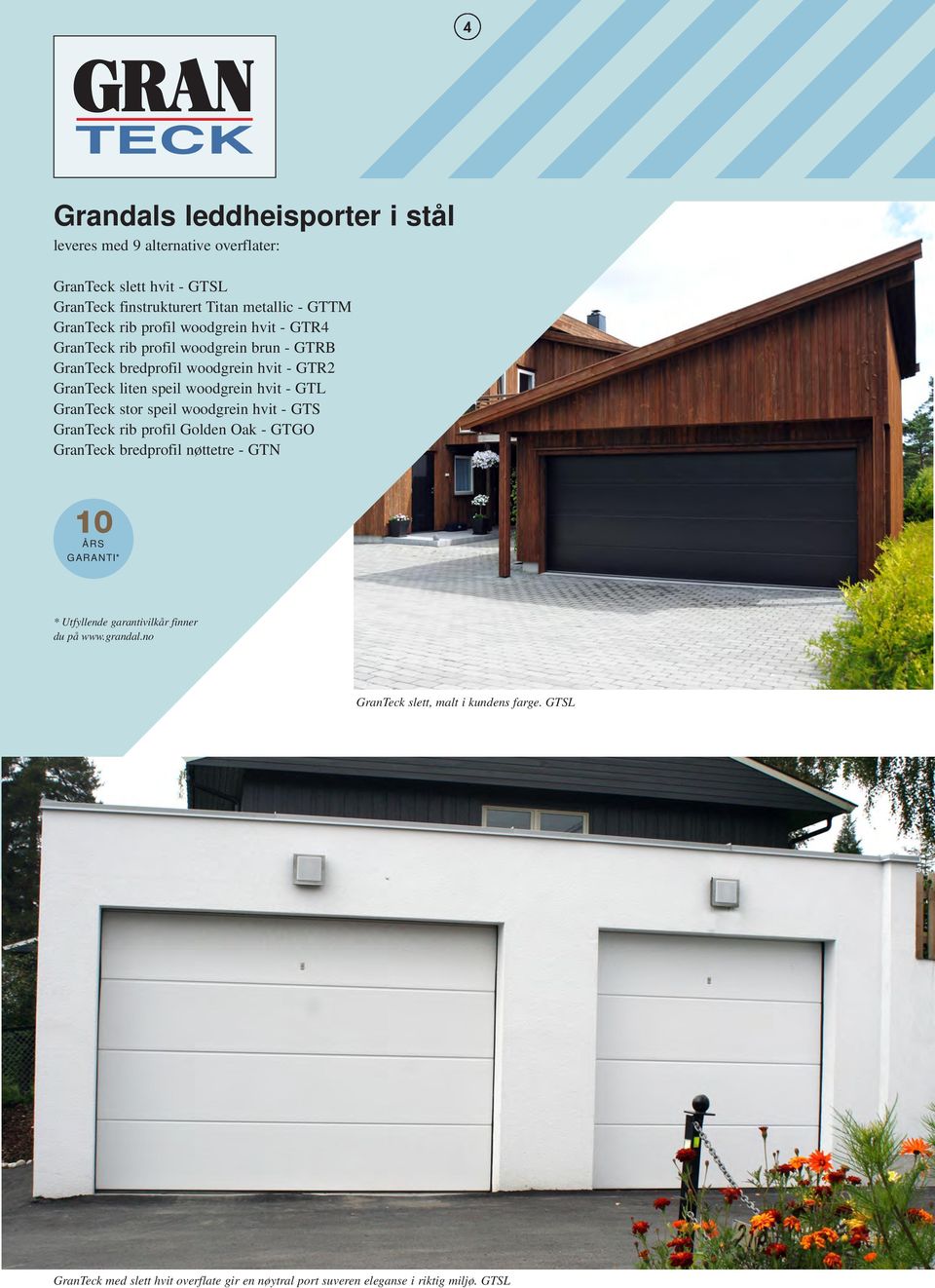 GranTeck stor speil woodgrein hvit - GTS GranTeck rib profil Golden Oak - GTGO GranTeck bredprofil nøttetre - GTN 10 ÅRS GARANTI* * Utfyllende garantivilkår