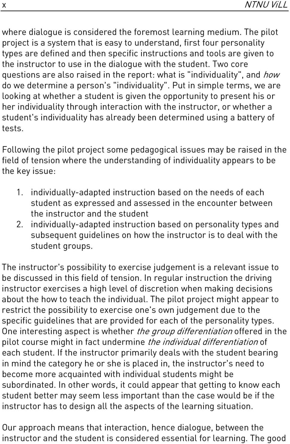 student. Two core questions are also raised in the report: what is "individuality", and how do we determine a person's "individuality".