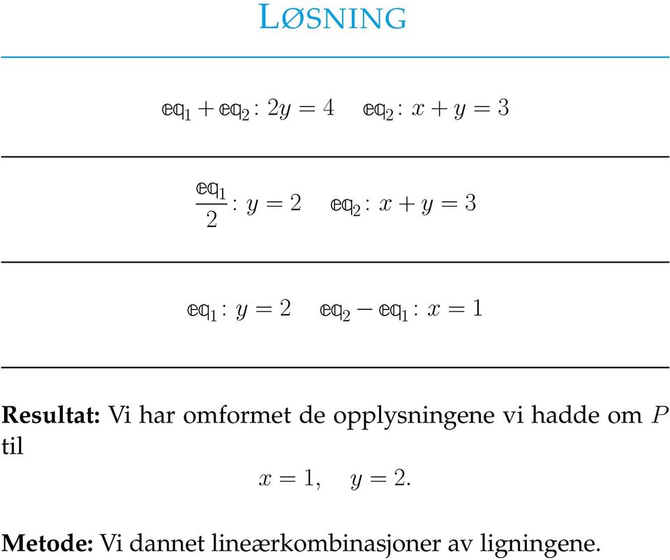 Resultat: Vi har omformet de opplysningene vi hadde om P