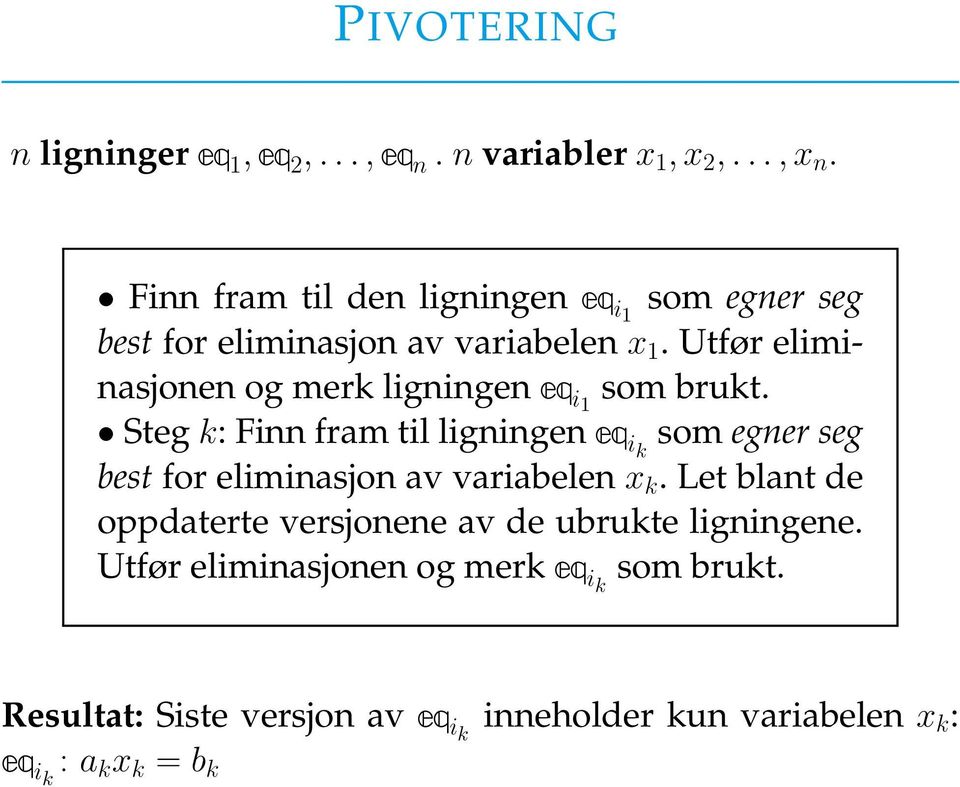 Utfør eliminasjonen og merk ligningen eq i1 som brukt.