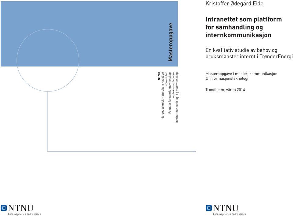 Norges teknisk-naturvitenskapelige universitet Fakultet for samfunnsvitenskap og teknologiledelse