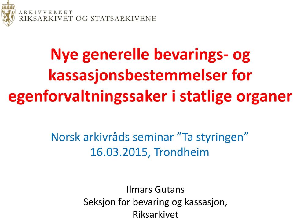 arkivråds seminar Ta styringen 16.03.