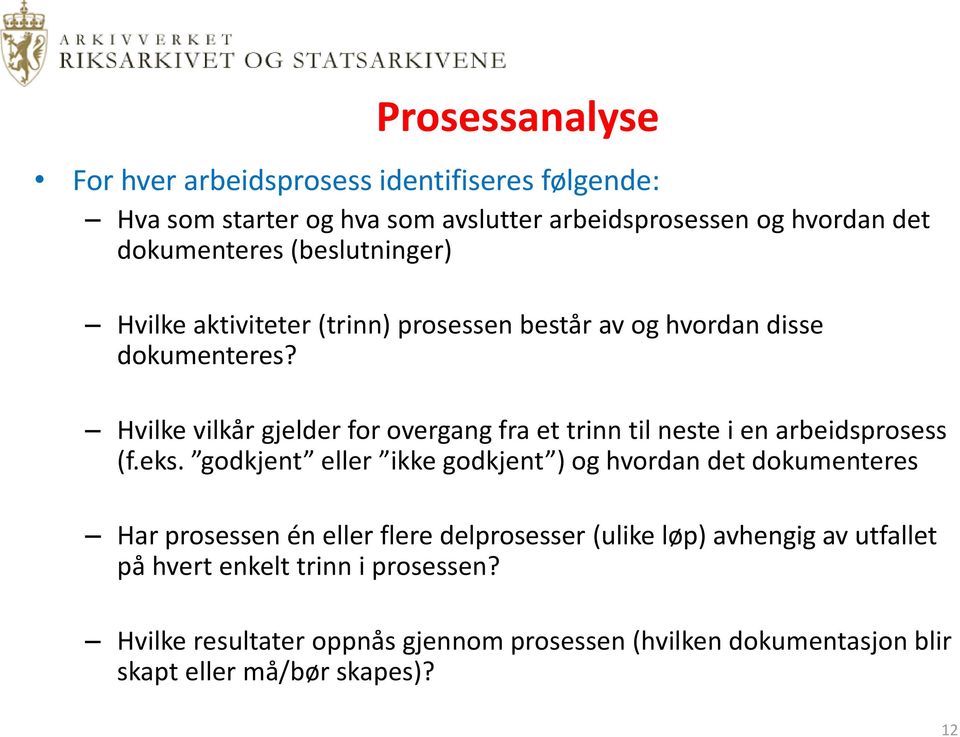 Hvilke vilkår gjelder for overgang fra et trinn til neste i en arbeidsprosess (f.eks.