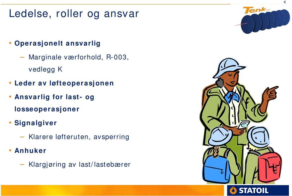 løfteoperasjonen Ansvarlig for last- og losseoperasjoner