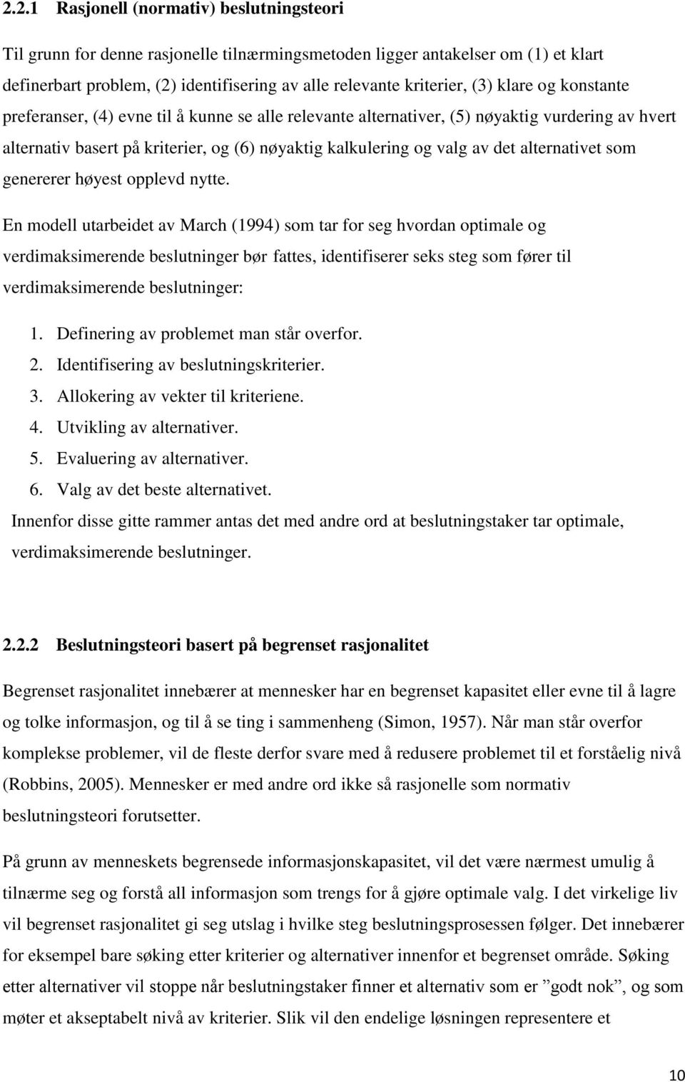 alternativet som genererer høyest opplevd nytte.