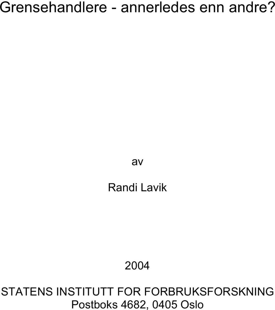 av Randi Lavik 2004 STATENS