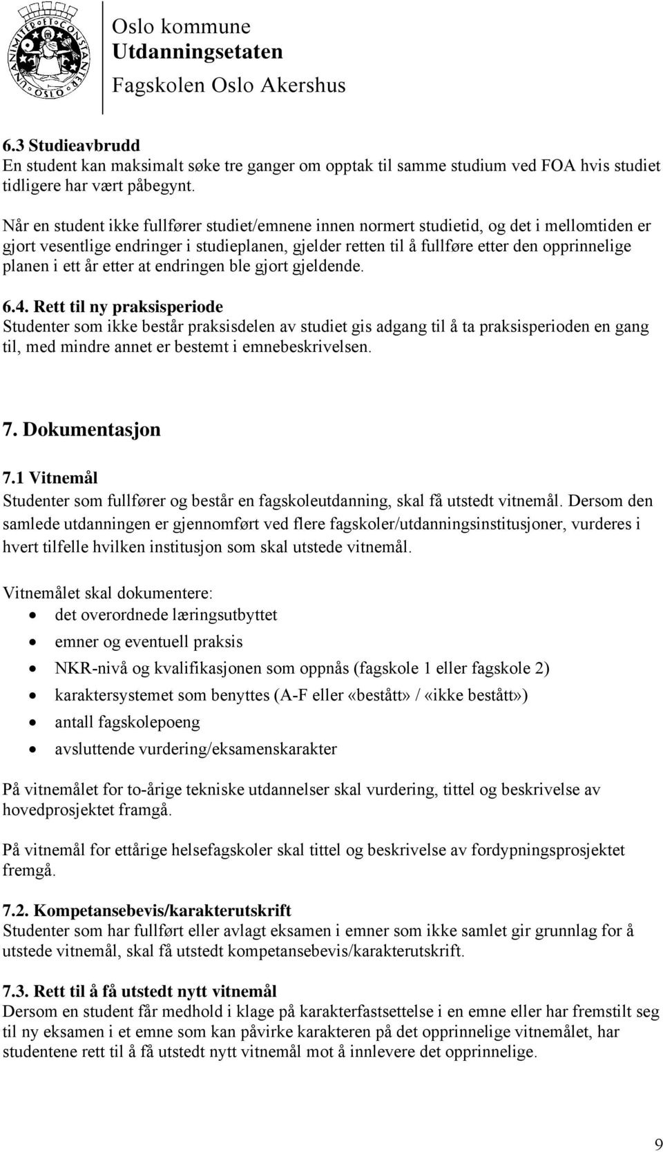 ett år etter at endringen ble gjort gjeldende. 6.4.