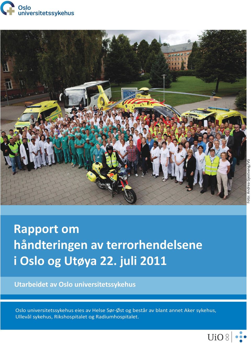 juli 2011 Utarbeidet av Oslo universitetssykehus Oslo