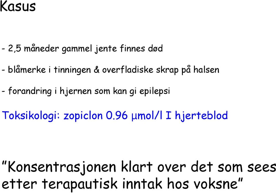 som kan gi epilepsi Toksikologi: zopiclon 0.