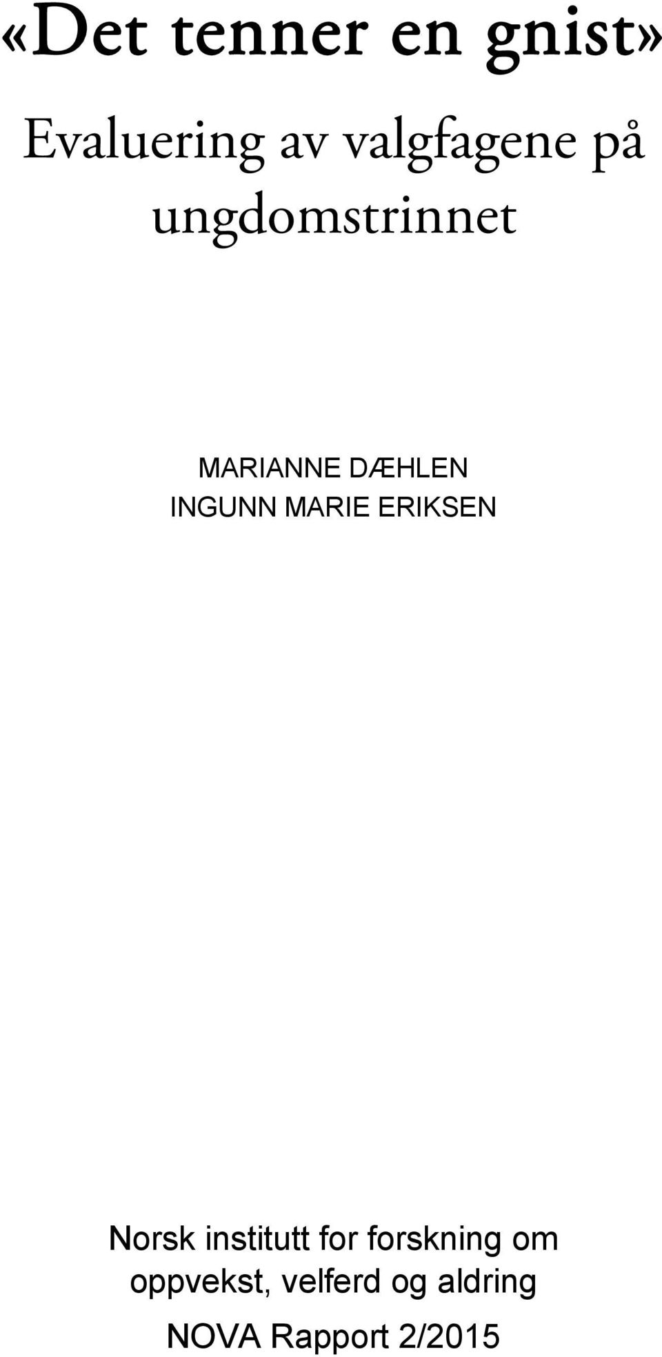 INGUNN MARIE ERIKSEN Norsk institutt for