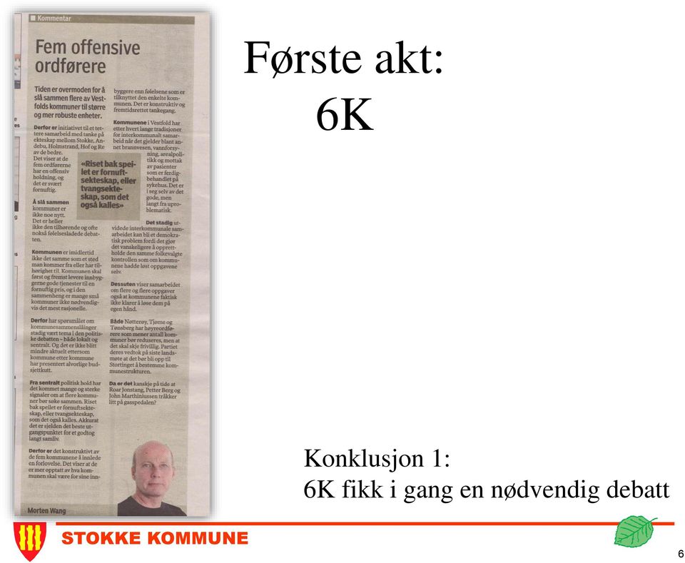 fikk i gang en