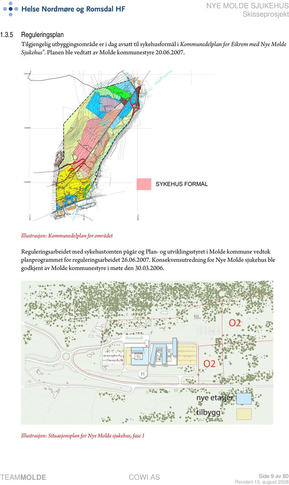 Illustrasjon: Kommunedelplan for området Reguleringsarbeidet med sykehustomten pågår og Plan- og utviklingsstyret i Molde kommune vedtok