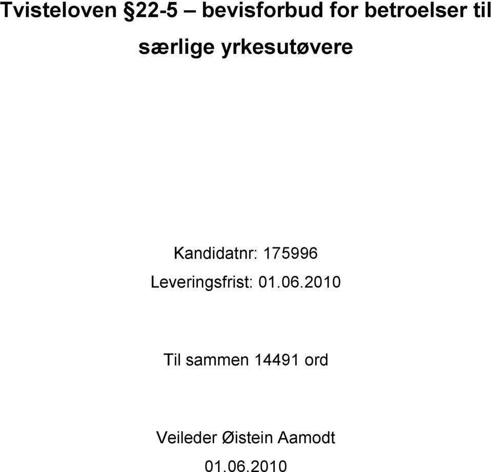 Kandidatnr: 175996 Leveringsfrist: 01.06.