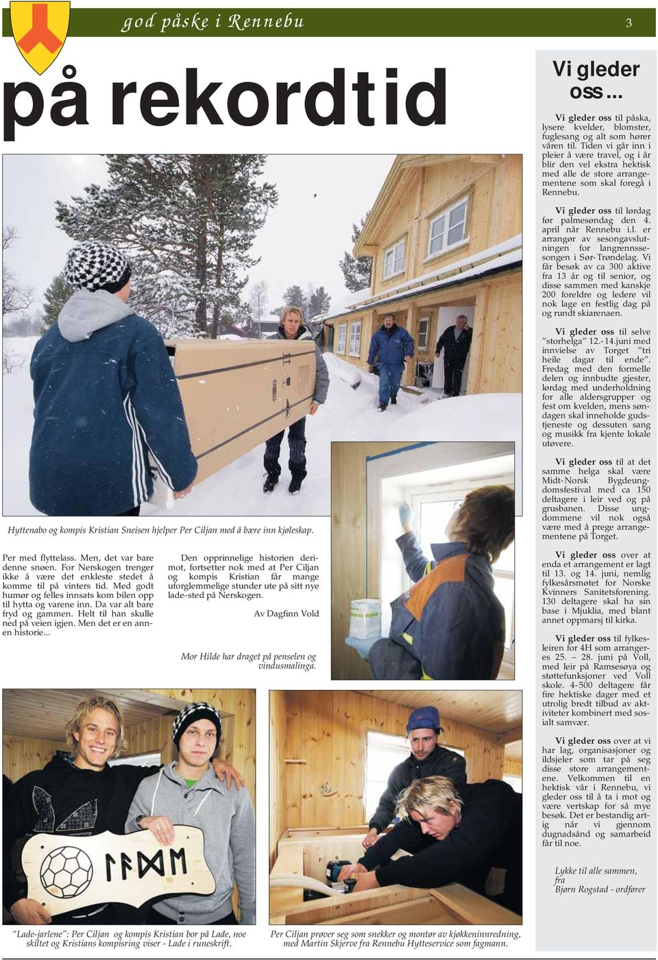 april når Rennebu i.l. er arrangør av sesongavslutningen for langrennssesongen i Sør-Trøndelag.