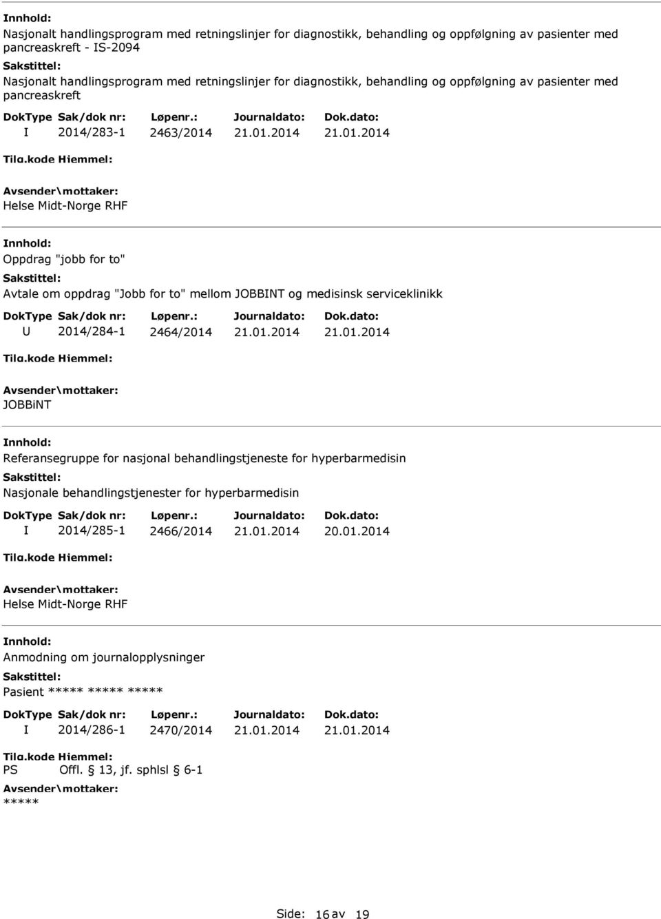 oppdrag "Jobb for to" mellom JOBBNT og medisinsk serviceklinikk 2014/284-1 2464/2014 JOBBiNT Referansegruppe for nasjonal behandlingstjeneste for hyperbarmedisin