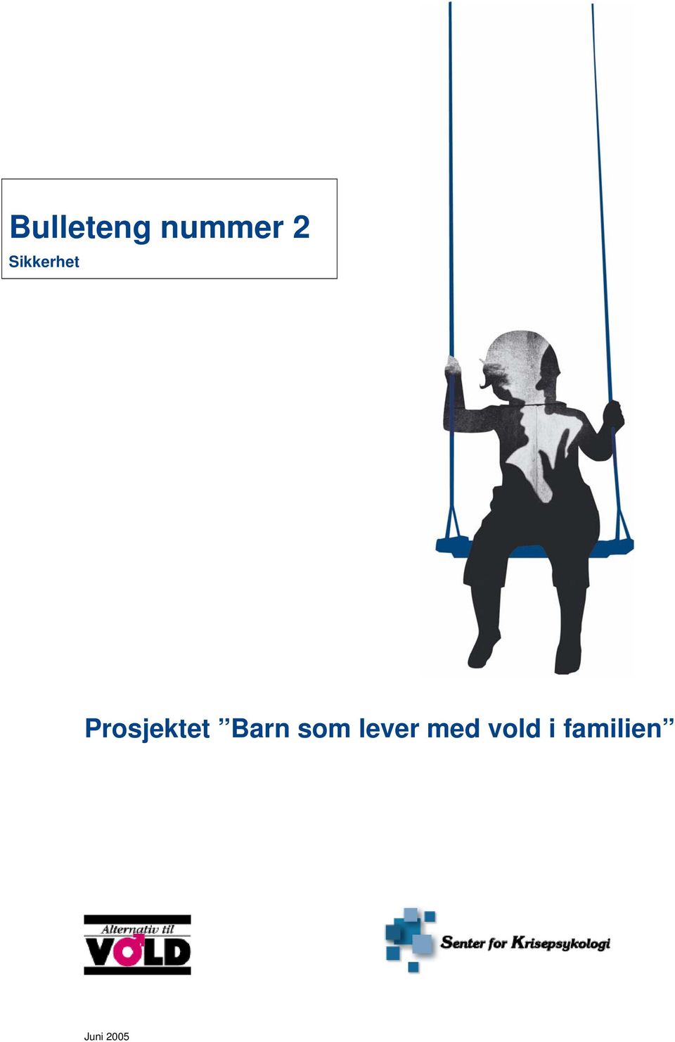 familien Barn som lever med vold i