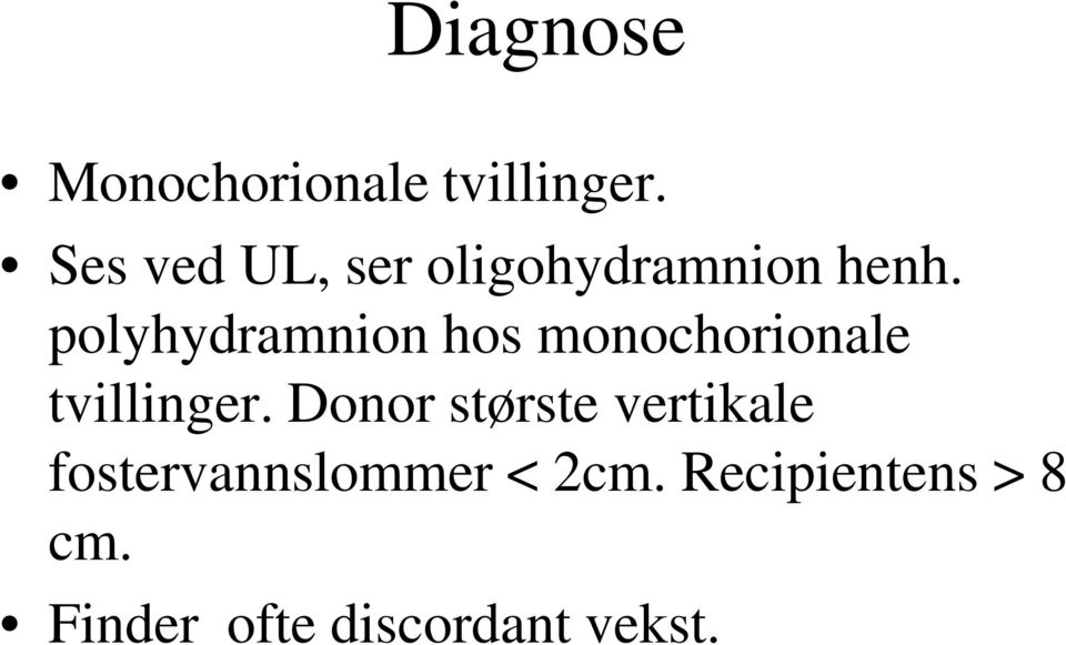 polyhydramnion hos monochorionale tvillinger.