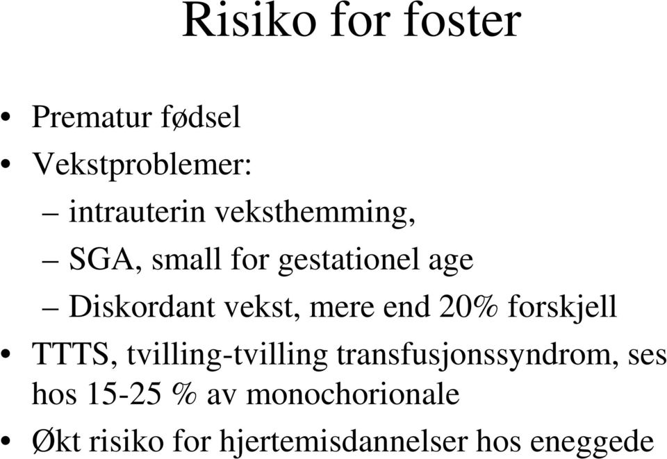 end 20% forskjell TTTS, tvilling-tvilling transfusjonssyndrom, ses