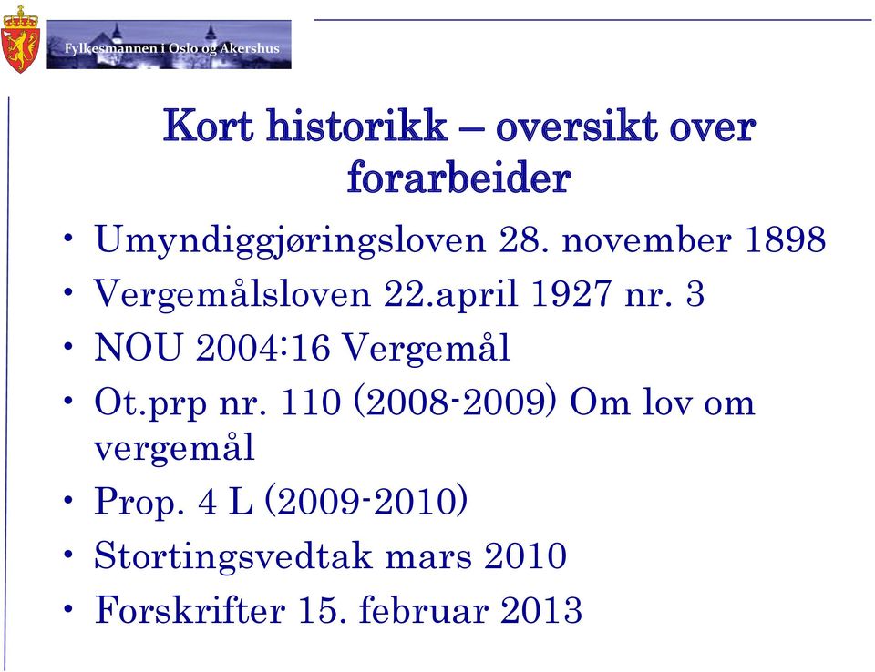 3 NOU 2004:16 Vergemål Ot.prp nr.