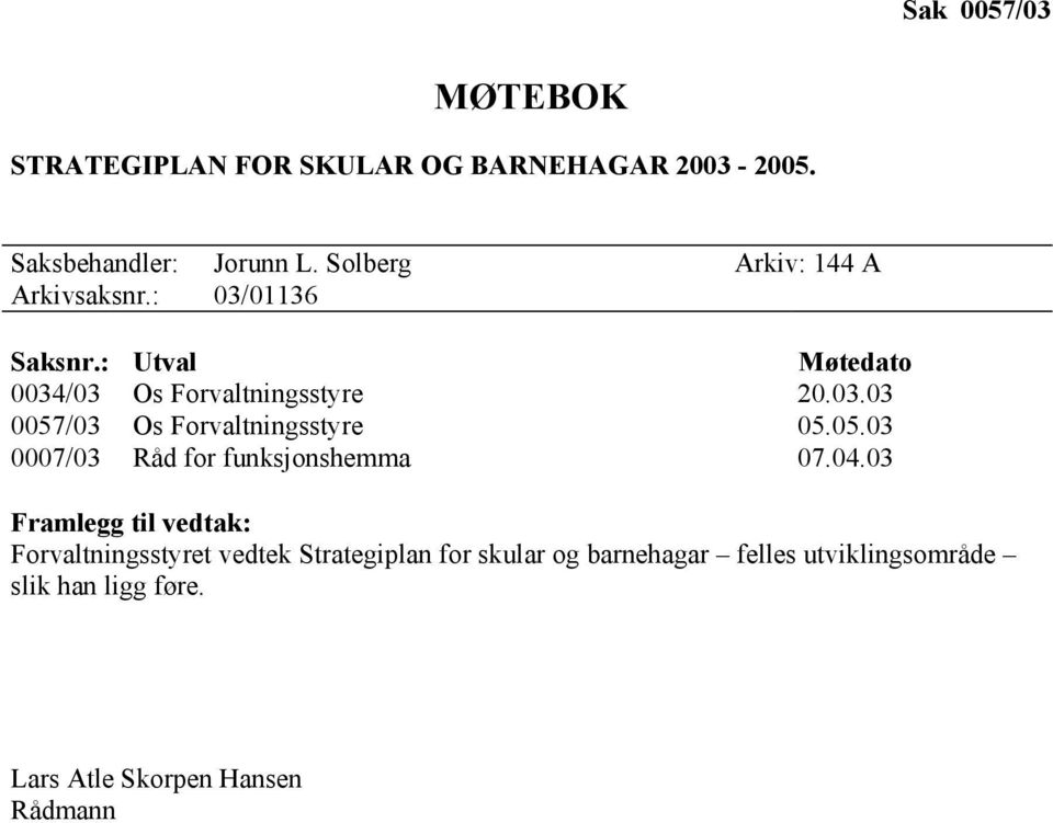 05.03 0007/03 Råd for funksjonshemma 07.04.