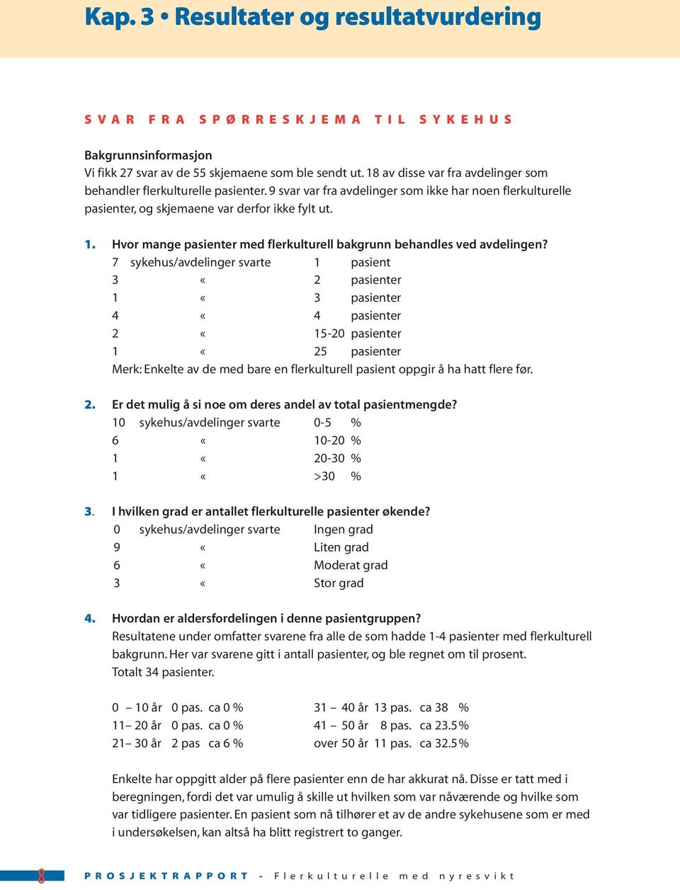 Hvor mange pasienter med flerkulturell bakgrunn behandles ved avdelingen?