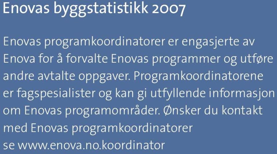 Programkoordinatorene er fagspesialister og kan gi utfyllende informasjon