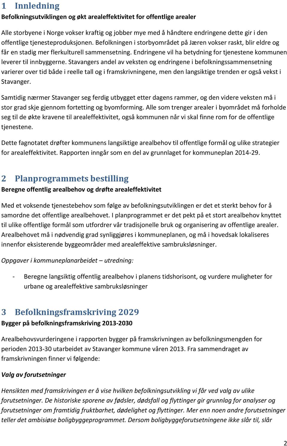 Endringene vil ha betydning for tjenestene kommunen leverer til innbyggerne.