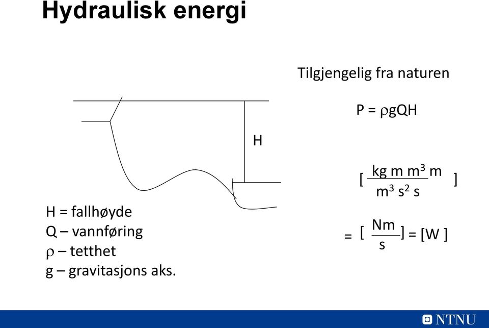 vannføring r tetthet g gravitasjons