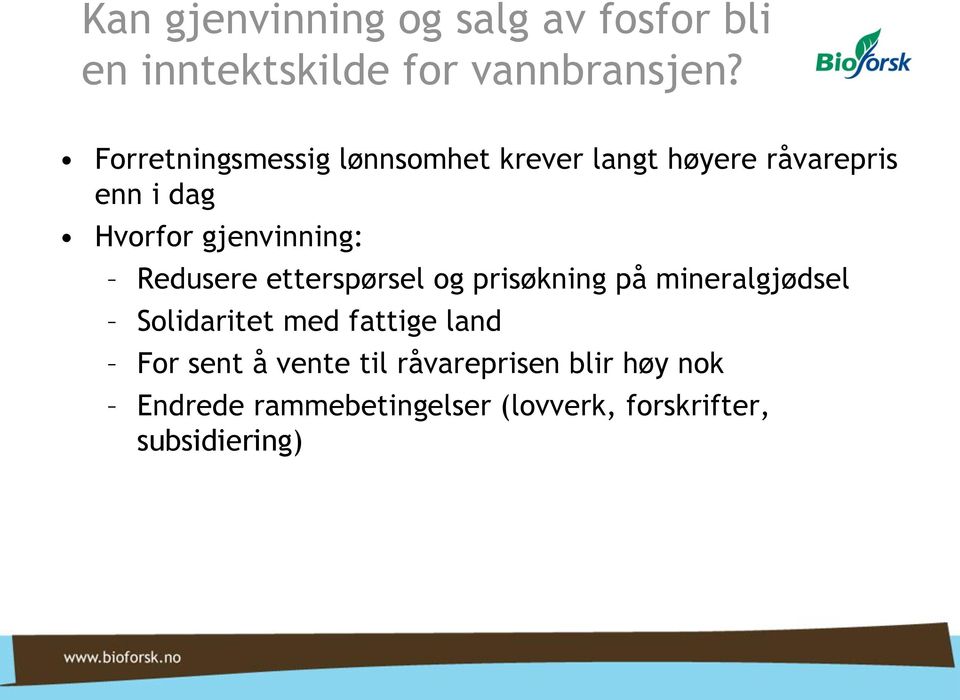 gjenvinning: Redusere etterspørsel og prisøkning på mineralgjødsel Solidaritet med