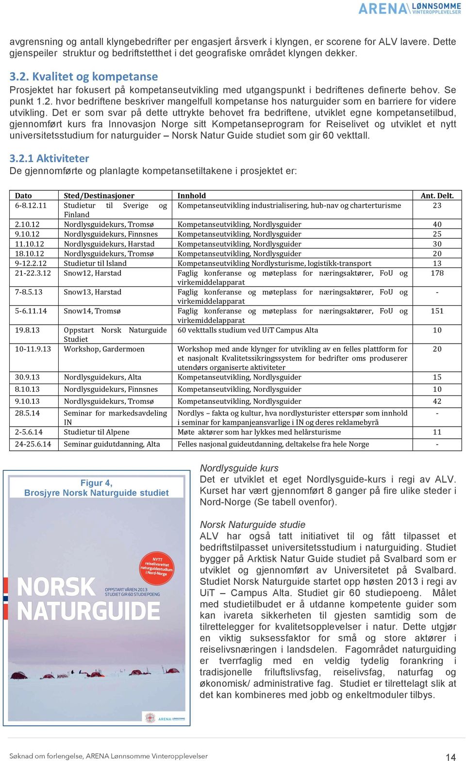 hvor bedriftene beskriver mangelfull kompetanse hos naturguider som en barriere for videre utvikling.