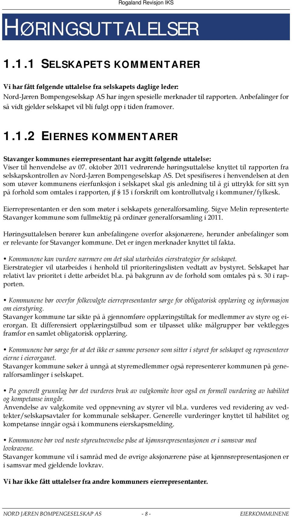 oktober 2011 vedrørende høringsuttalelse knyttet til rapporten fra selskapskontrollen av Nord-Jæren Bompengeselskap AS.