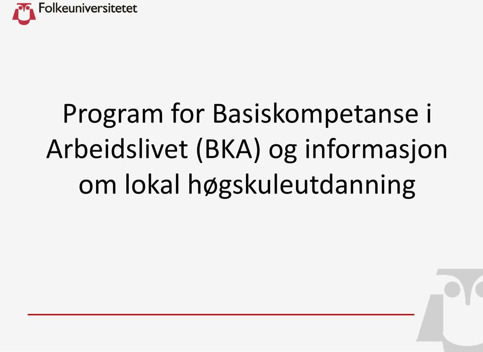 Arbeidslivet (BKA) og