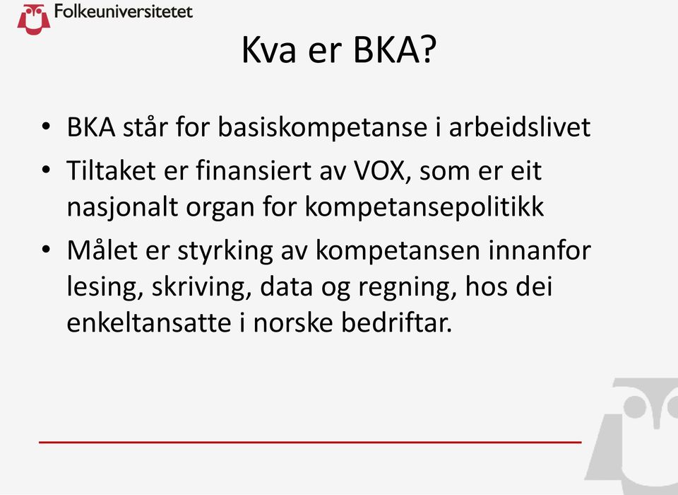 finansiert av VOX, som er eit nasjonalt organ for