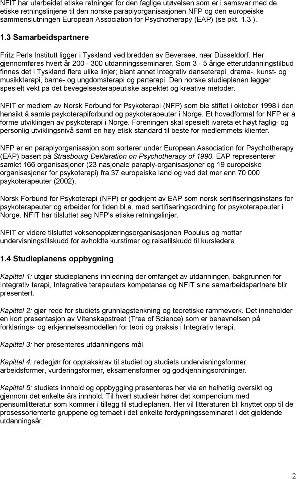 Her gjennomføres hvert år 200-300 utdanningsseminarer.