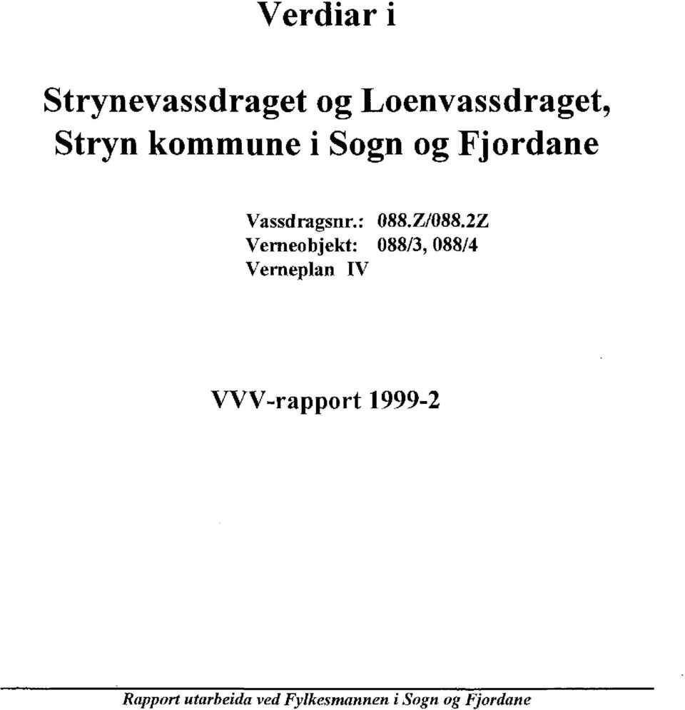 2Z Verneobjekt: 088/3, 088/4 Verneplan IV VVV-rapport