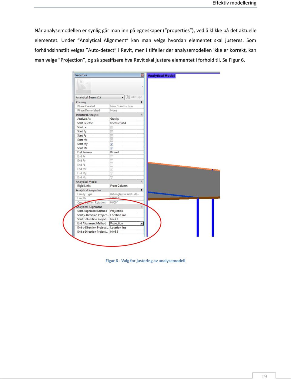 Sm frhåndsinnstilt velges Aut-detect i Revit, men i tilfeller der analysemdellen ikke er krrekt, kan man velge