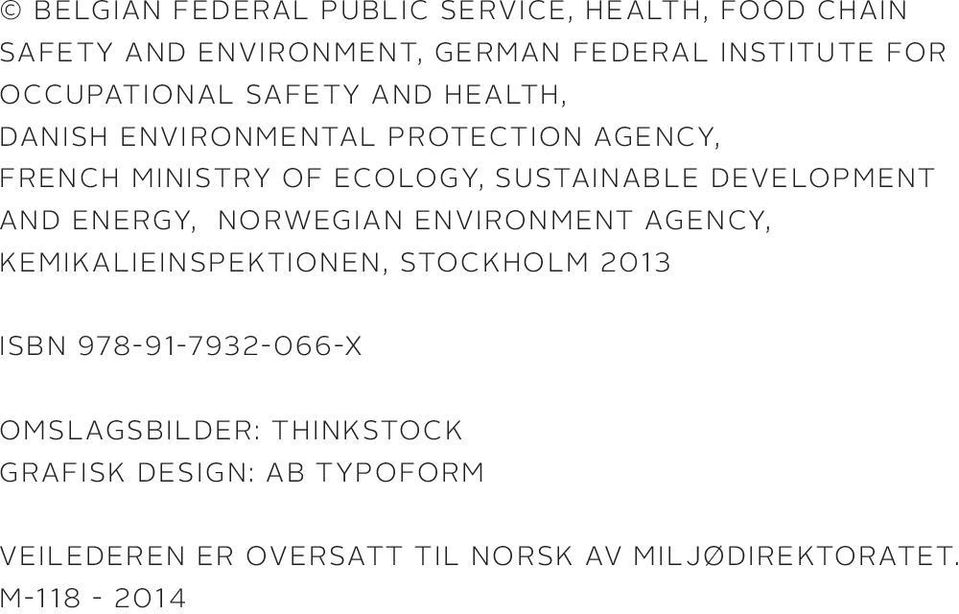 DEVELOPMENT AND ENERGY, NORWEGIAN ENVIRONMENT AGENCY, KEMIKALIEINSPEKTIONEN, STOCKHOLM 2013 ISBN