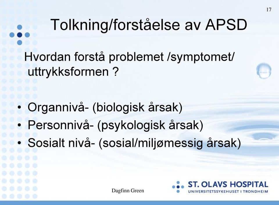 Organnivå- (biologisk årsak) Personnivå-