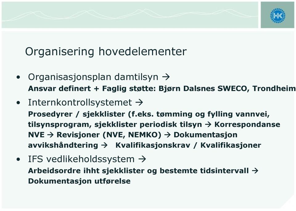 tømming og fylling vannvei, tilsynsprogram, sjekklister periodisk tilsyn Korrespondanse NVE Revisjoner (NVE, NEMKO)