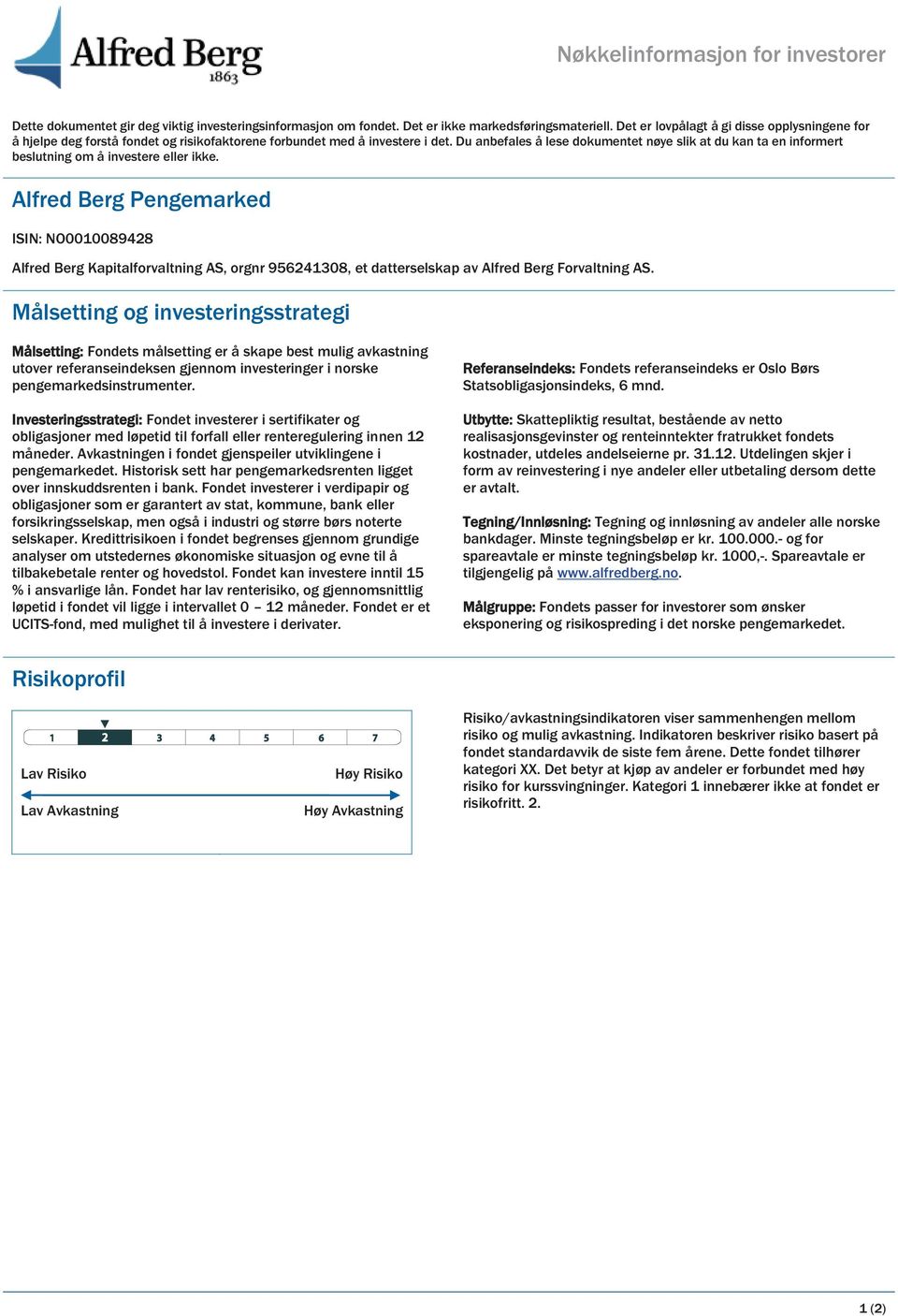 Du anbefales å lese dokumentet nøye slik at du kan ta en informert beslutning om å investere eller ikke.