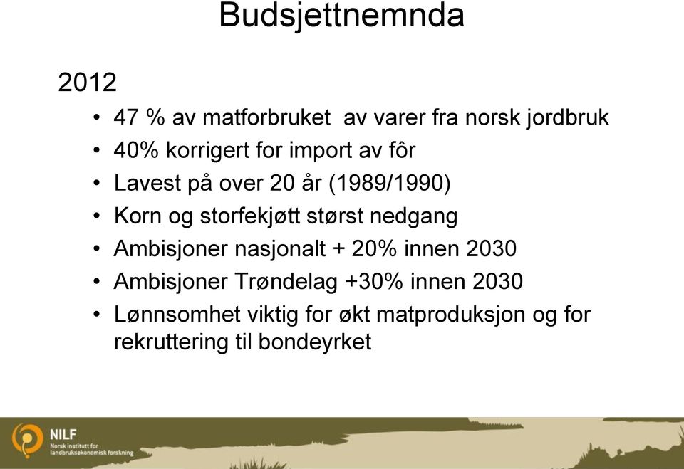 storfekjøtt størst nedgang Ambisjoner nasjonalt + 20% innen 2030 Ambisjoner