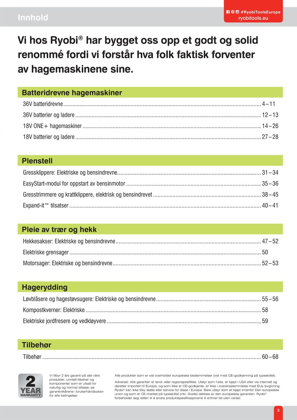 .. 31 34 EasyStart-modul for oppstart av bensinmotor... 35 36 Gresstrimmere og krattklippere, elektrisk og bensindrevet... 38 45 Expand-it tilsatser.