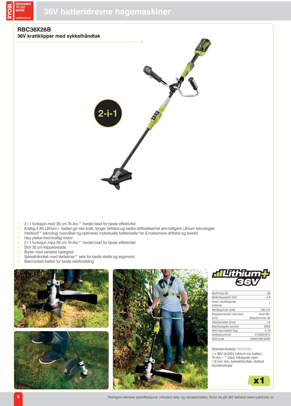 kraftig motor 2 i 1 funksjon med 26 cm Tri-Arc herdet blad for beste effektivitet Stor 30 cm klippebredde Bryter med variabel hastighet Sykkelhåndtak med Vertebrae sele for beste støtte og ergonomi