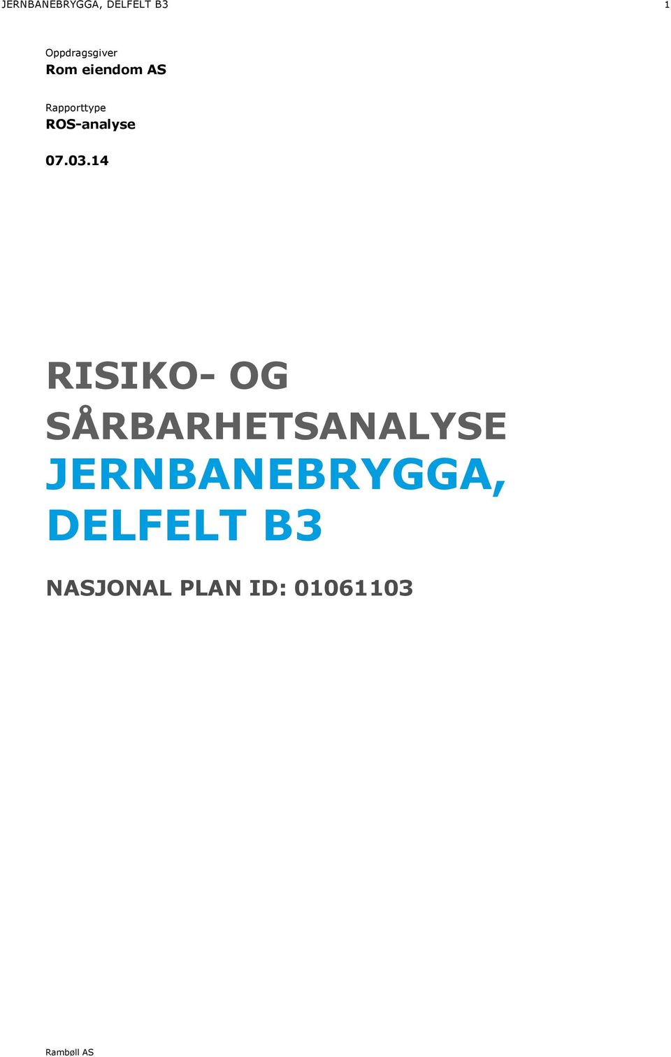 03.14 RISIKO- OG SÅRBARHETSANALYSE