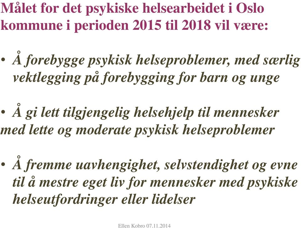 tilgjengelig helsehjelp til mennesker med lette og moderate psykisk helseproblemer Å fremme