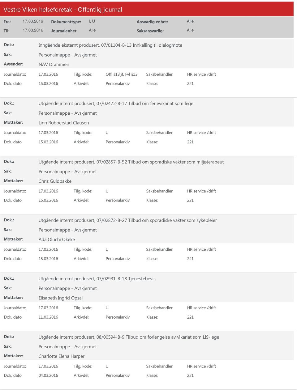 2016 Arkivdel: Personalarkiv tgående internt produsert, 07/02857-B-52 Tilbud om sporadiske vakter som miljøterapeut Personalmappe - Chris Guldbakke Dok. dato: 15.03.