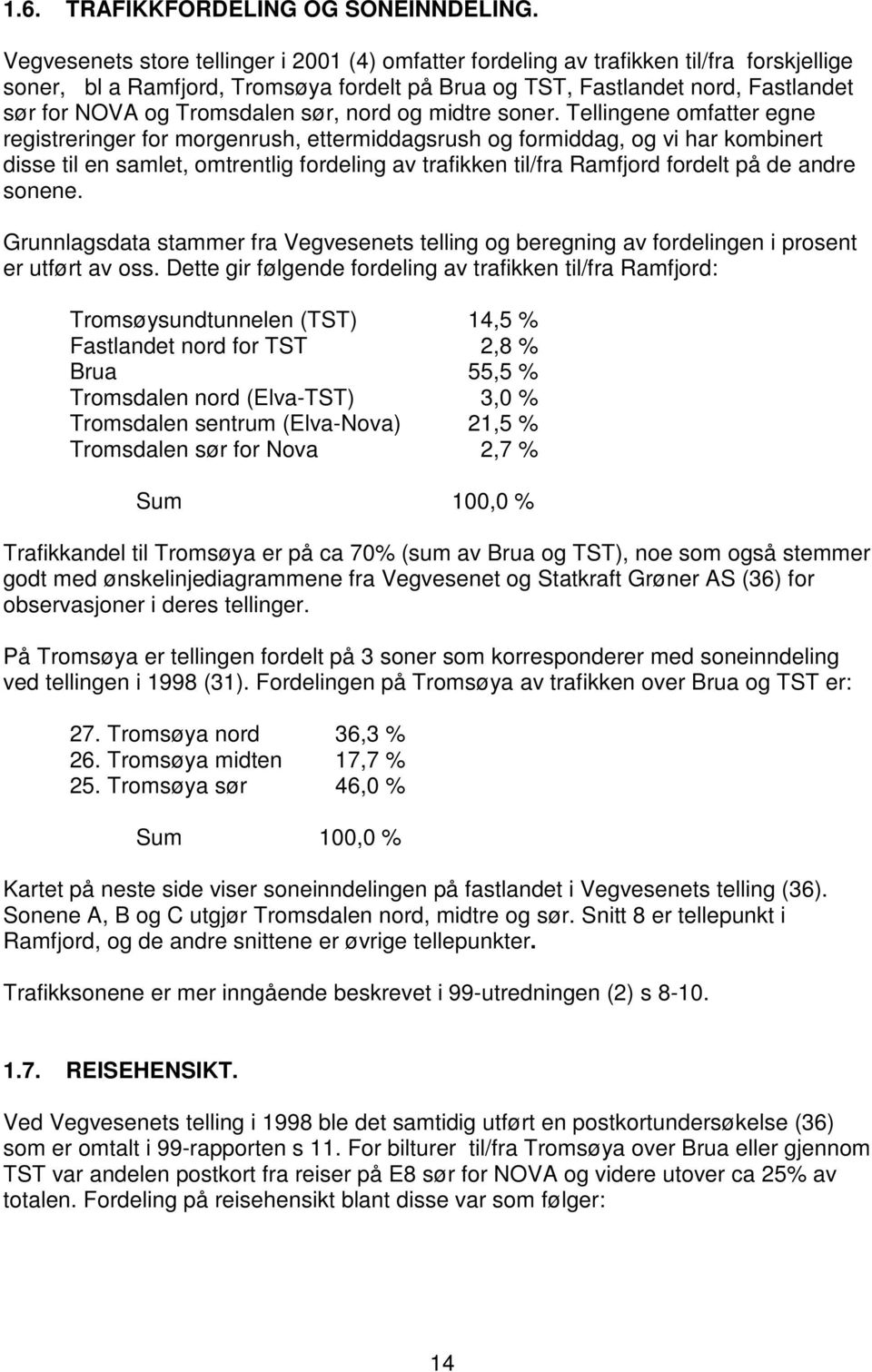 Tromsdalen sør, nord og midtre soner.